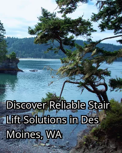 Discover Reliable Stair Lift Solutions in Des Moines, WA