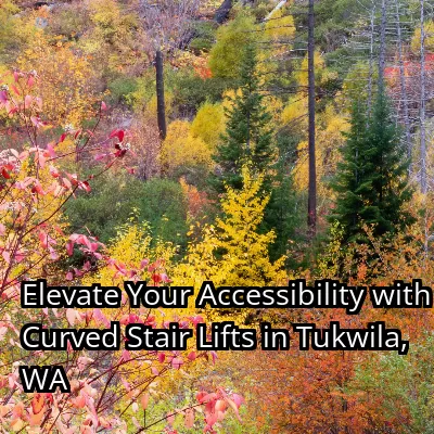 Elevate Your Accessibility with Curved Stair Lifts in Tukwila, WA